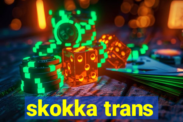 skokka trans